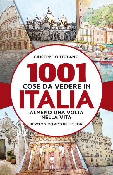 Cose Da Vedere In Italia Almeno Una Volta Nella Vita Newton Compton Editori